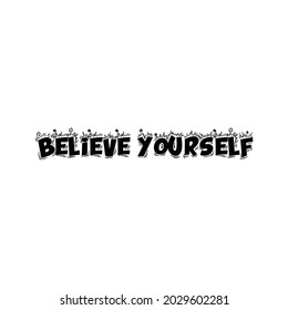 Believe yourself, Typography T Shirt Design