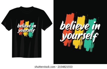 believe in yourself typography t shirt design, motivational typography t shirt design, inspirational quotes t-shirt design