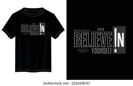 believe in yourself typography t shirt design, motivational typography t shirt design, inspirational quotes t-shirt design, vector quotes lettering t shirt design for print