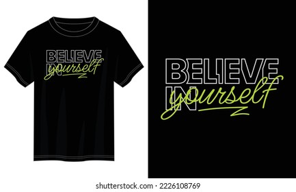 believe in yourself typography t shirt design, motivational typography t shirt design, inspirational quotes t-shirt design, vector quotes lettering t shirt design for print