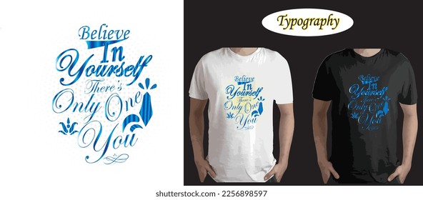 Believe in yourself typography t shirt design.