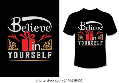 Believe in yourself typography t shirt vector design,a black t shirt with the phrase believe in yourself.