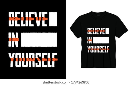 "Believe in yourself" typography t-shirt design.