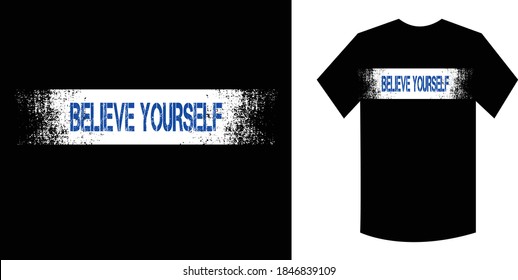 believe yourself  typography t-shirt design