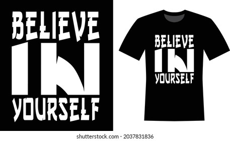 Believe in yourself typography T-shirt Design