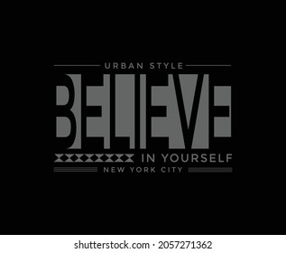 Believe in yourself typography T-shirt design for print 