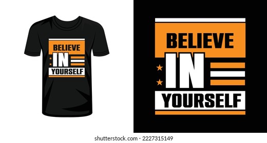 Believe in yourself typography t-shirt design