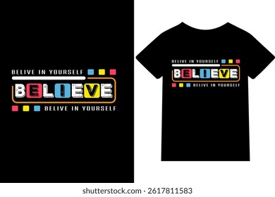 Believe in yourself typography t-shirt design or poster or quotes design Vector Graphic Art
