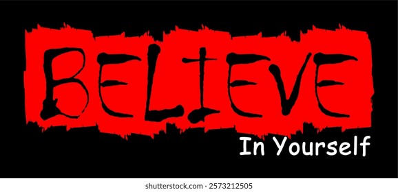 Believe In Yourself typography vector for print t shirt