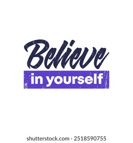 believe in yourself vector design, t-shirt print