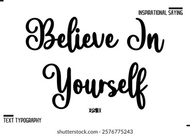 Believe In Yourself Vector Inspirational Hand Drawn, Motivational Lettering Illustration, Typography On White Background