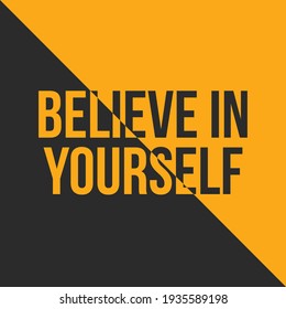 Believe in yourself. Vector Quote Design.