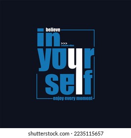 Believe in yourself - vector quote. Positive motivation quote for poster, card, t-shirt print.Believe yourself calligraphy inscription. Vector illustration isolated on white background.