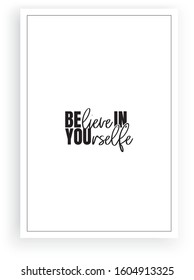 Believe in yourself, vector. Wording design, lettering. Motivational, inspirational, beautiful, life quote. Scandinavian minimalist poster design. Minimalism background. Wall artwork, wall decals