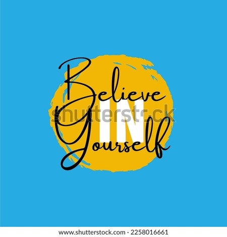 Believe in yourself, wall decor, wall art, text design, typography, vector, graphics