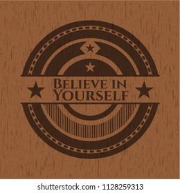 Believe in Yourself wooden emblem. Retro