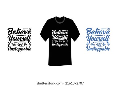 Believe in yourself you will be unstoppable Inspirational Quotes T Shirt SVG Cut File Design svg