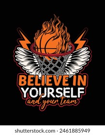 believe in yourself  and your team basketball t-shirt design
