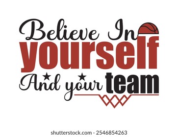 Believe in yourself and your team Vector For Print, Believe in yourself and your team Clipart, Believe in yourself and your team vector Illustration