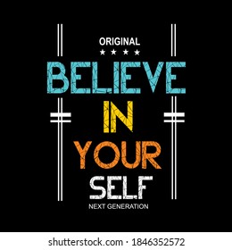 believe in yourself,slogan tee graphic typography for print t shirt,illustration,stock vector,art,style