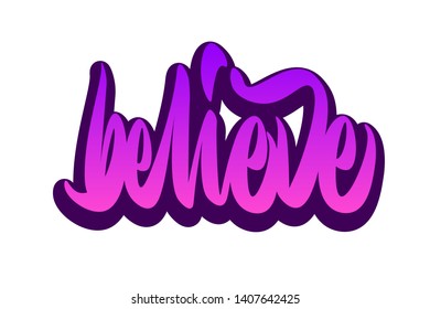Believe.Hand drawn vector lettering design. Comics style. Design for t-shirt printing. - Vector