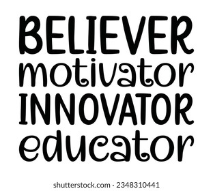 believer motivator innovator educator Svg, Teacher Appreciation Gift, Teacher Emergency Kit, Back To School,  tshirt design, teacher svg