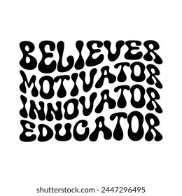 Believer motivator innovator educator wave
