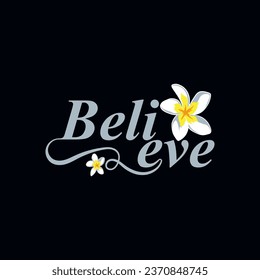 Believes, quote concept with beautiful white daisy flower