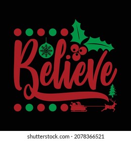Believes Typography Christmas T shirt, Happy Holiday Gift For Family, Happiness Life, Christmas Design