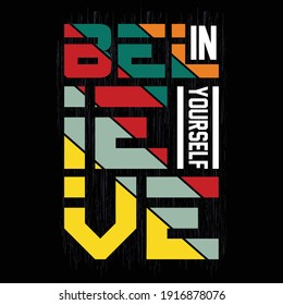 believe,slogan typography graphic motivation,t shirt print,vector illustration