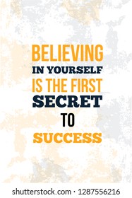 Believing in yourself is the first secret to success. Inspirational quote, wall art poster design.