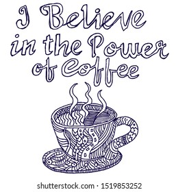 I Belive in the power of Coffee