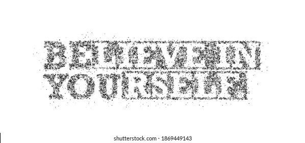 Belive in yourself Particle text vector design element.