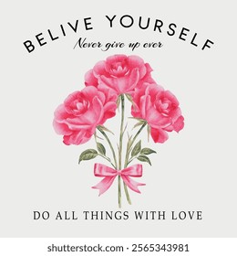 Belive yourself t shirt, Pretty Fabulous Slogan with flower illustration For t-shirt prints and other uses. Vintage retro Love Graphic design, Flower fashion slogan print illustration with slogan text