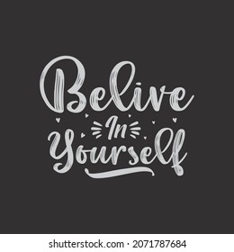 Belive in yourself typography t-shirt design.