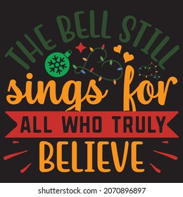 the bell still sings for all who truly believe t shirt design, vector file