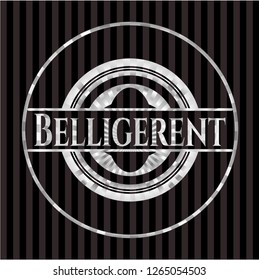 Belligerent silver shiny badge