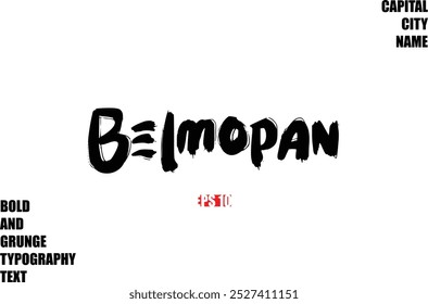 Belmopan In Stylish Bold Rough Grunge Text Typography City Name 