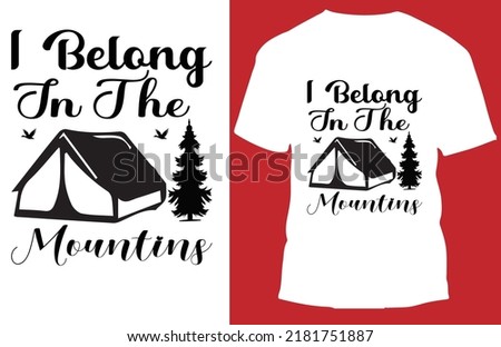 I belng is the mountins unique camping t-shirt design