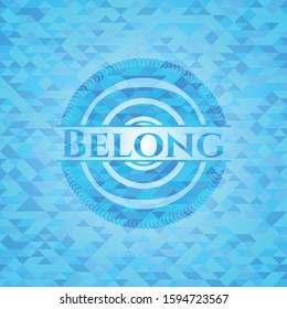 Belong realistic light blue emblem. Mosaic background