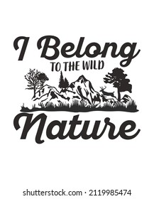I belong to the wild nature Adventure-Camping-Mountain T-Shirt Design