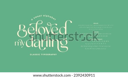 Beloved My Darling Typography: Elegant, Stylish Alphabet Letters, Ligatures, and Numbers. Vintage classic typeface design illustration