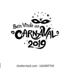 Bem vindo ao Carnaval 2019. logo in portuguese. Translated as Welcome to Carnaval. Hand drawn vector template with Masquerade Mask. Black vector pattern isolated on white.
