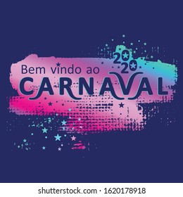 Bem vindo ao carnaval. 2020. Vector Portuguese logo translates as Welcome to the carnival. Bright grunge texture pattern with cut letters.