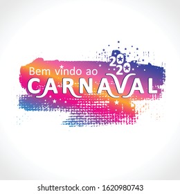 Bem vindo ao carnaval. 2020. Vector Portuguese logo translates as Welcome to the carnival. Bright grunge texture pattern with cut letters.