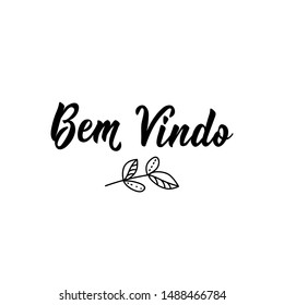 Bem vindo. Brazilian Lettering. Translation from Portuguese - Welcome. Modern vector brush calligraphy. Ink illustration