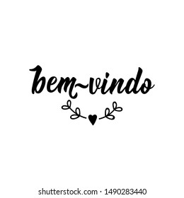 Bem vindo. Brazilian Lettering. Translation from Portuguese - Welcome. Modern vector brush calligraphy. Ink illustration