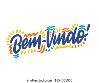 Bem-vindo hand drawn vector lettering. Inspirational handwritten phrase in Portuguese - welcome. Hello quote sketch typography. Inscription for t shirts, posters, cards, label.