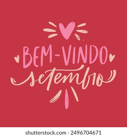 Bem-vindo setembro. Welcome september in brazilian portuguese. Modern hand Lettering. vector.