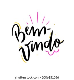 Bem-Vindo. Welcome. Brazilian Portuguese Hand Lettering Calligraphy. Vector.
